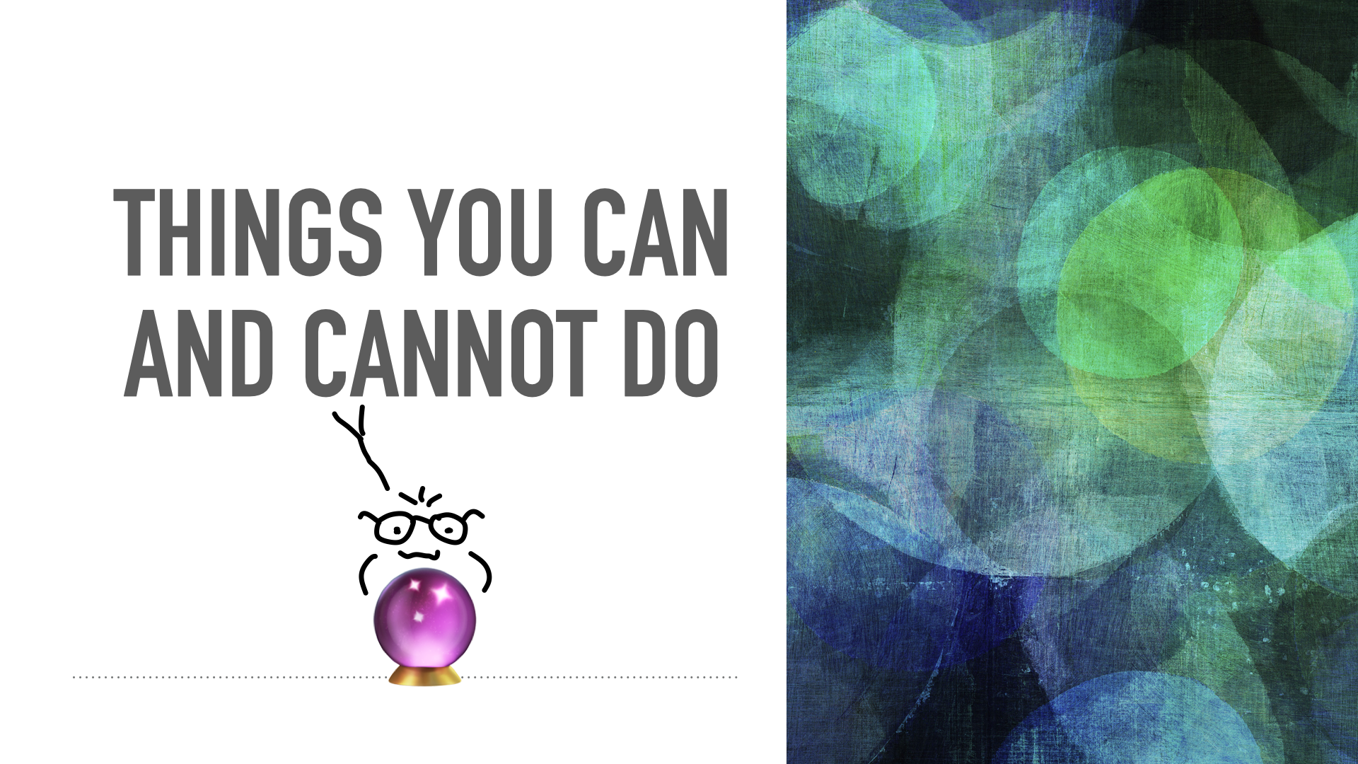 Things you can and cannot do